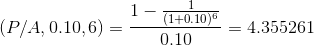 1- 1+-0. 10) (Ρ/Α, 0.10, 6) = - 4.355261 0.10