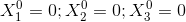 X_{1}^{0}=0;X_{2}^{0}=0;X_{3}^{0}=0