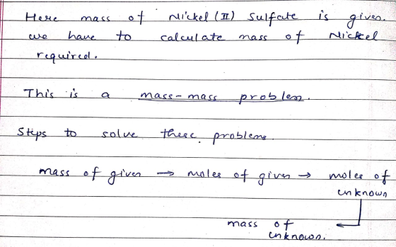 Helle mass of we have to required. nickel (II) sulfate calculate mass of is given Nickel This is a mass-mass problem. Stips t