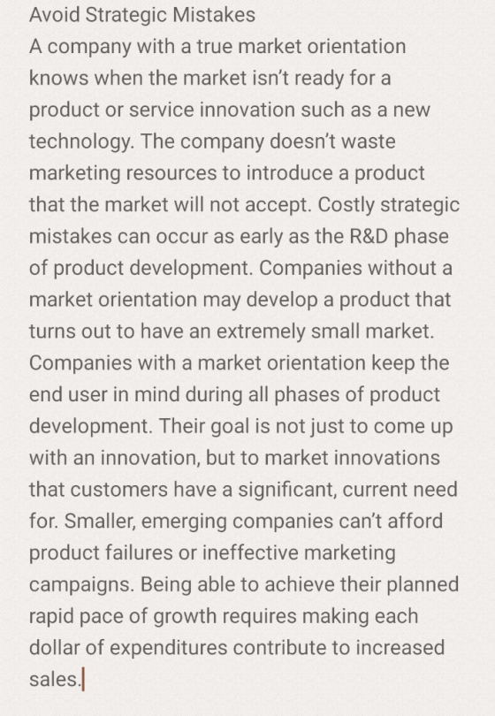 Avoid Strategic Mistakes A company with a true market orientation knows when the market isnt ready for a product or service