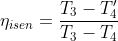 \eta_{isen}=\frac{T_3-T_4'}{T_3-T_4}