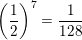 \small \left (\frac{1}{2} \right )^7=\frac{1}{128}