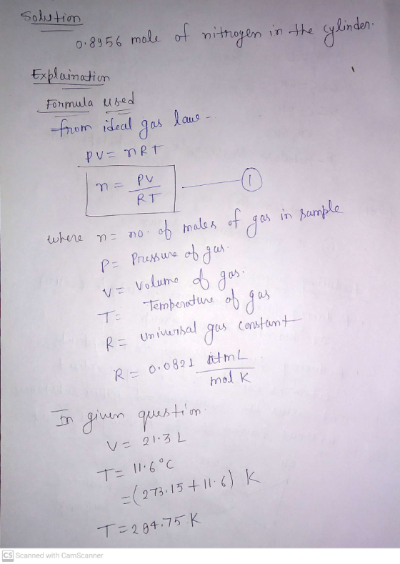 solution 0.8956 mole of nitrogen of nitrogen in the cylinder Explaination Formula used from ideal laue gas pu= nRT 0 n = Ру R