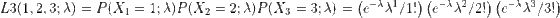 L3(1, 2, 3; A) P(X1 1; A)P(X2=2; A) P(X3 3;A) (e/1!) (e2/2!) (e/3!