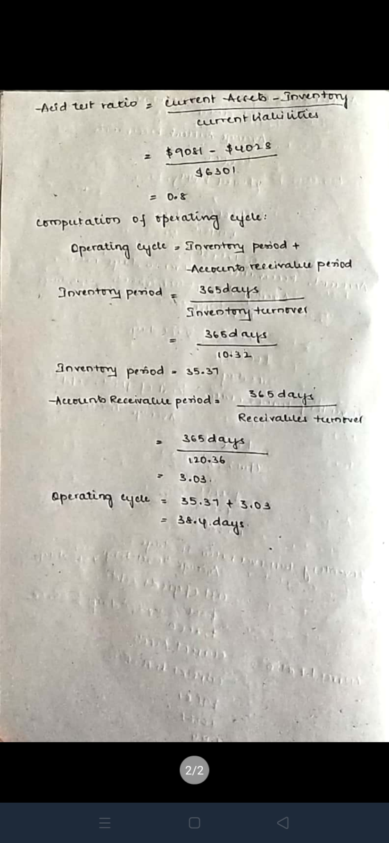 -Avid test ratio , current Acreto - Inventory current lialities $9081 - $4028 $6301 - 0.8 computation of operating cycle: Ope