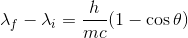 \lambda_f -\lambda_i=\frac{h}{mc}(1-\cos\theta)