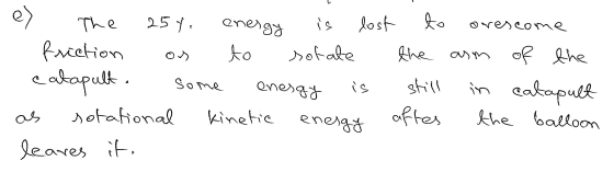 e> 254 is lost fo ore 5 escome energy to os sofate The friction catapult. sotational leaves it. some is enesay energy the asm