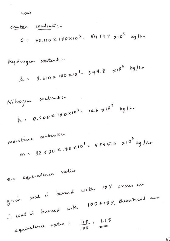 how carbon content: Kalhr C: 30.110 x 180X10%, 5419.8 XIo Hydrogen content ! h = 3.610x 180 x 10² = 649.8 XI0² kg/hr content:
