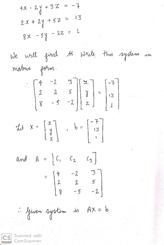 4X - 24 + 37 = -7 2. I + 2y +57 = 13 836 -54 - 22 = 1 system in We will first it write this matrix form. :54 -2 37 12 2 5 1 y