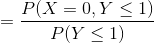 =\frac{P(X=0,Y\leq 1 )}{P(Y\leq 1)}