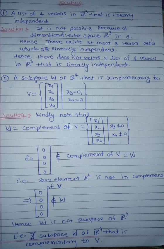 IR is 3. Solution ① A list of 4 vectors in IR that is linearly independent Solution & It is not possible because of dimention