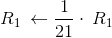 R_1\:\leftarrow \frac{1}{21}\cdot \:R_1