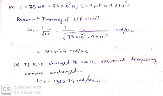 la L = 75 mH = 75 x 10 H; C = 4 MF = 4410F Resonant Frequency of LCR circuit, wortoe as mos 4 x vote rodfise. frequency = 18