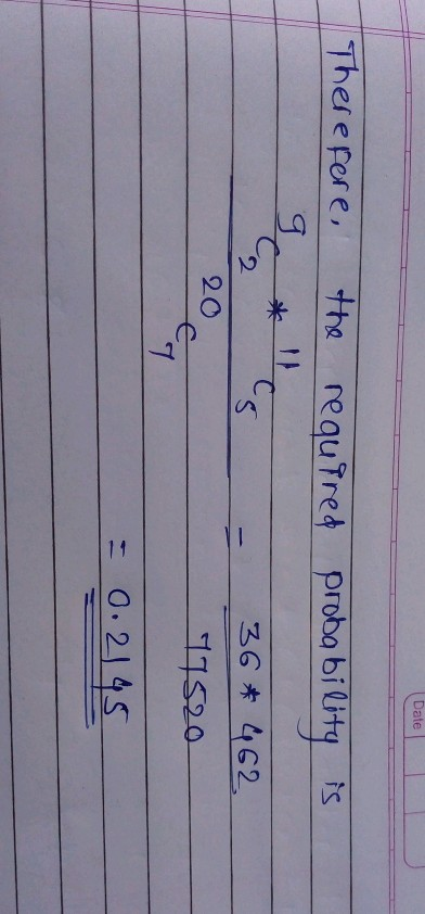 Date Therefore, the required probability is g Tg 2 20 36 * 462 77520 eg = 0.2145