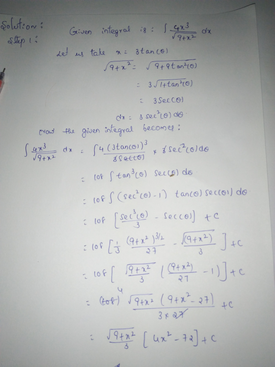 solution: Given integral is: 1 GX3 dx 9+x2 Step 1: ret take لید N 2 3 tanco) (9+x²= ratatan 20) - 3 ttan²o) i Sun3 3 Seccol d