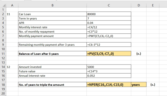 А B Ο Ε 1 2 11 80000 Car Loan Term in years APR Monthly interest rate No. of monthly repayment Monthly payment amount 0.04 =C