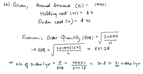 26) Cliven, 19951 Annual demand (D) = Holding cost (H)= $4 Order cost co) = $42 Economic Order quantity (Eoq) 2 XDXO H 697.28