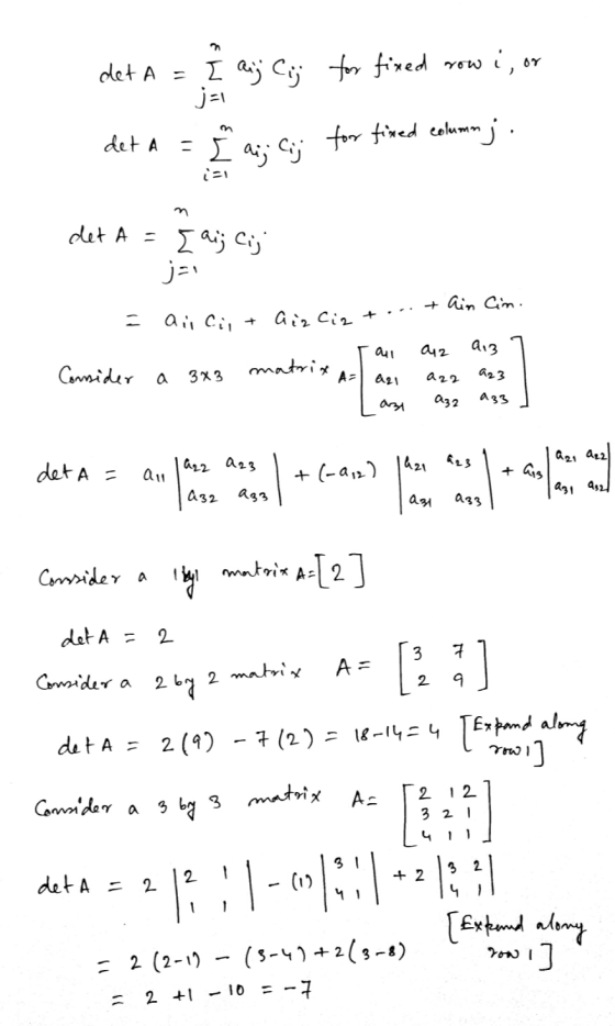 det A = [ aij Ci; for fixed row i, or det a = 1 a.; Cuj for fixed cotonj. i= det A = { ai; Cij j=1 = ai Ci, + aizciet...tain