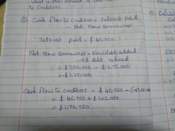 oua What u the amount d to Creditors. - Operatin calulah Sa Cash flow to Creditors Interest paid - Net New Borrowings. EBI In