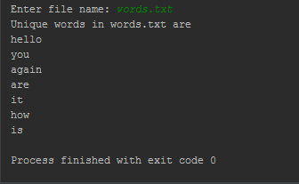 Pii* ords.txt Unique words in words.txt are hello you again are it how 19 Enter file name: Process finished with e xit code 0