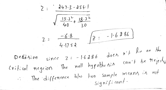 2:..247.3 -254-1 2: -6.8 -1.6286 4.1752. sesesion since 2=-1.6286 does nt Critical regeion The null hypothesis cant be reje