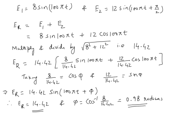 E,= 8 sin(100 kt) & E= 12 sin(10874 + 2) = ER= E, t & sin loont + 12 cosloo7t & divide (82 + 122 ie Multiply 14.42 8 sin loon