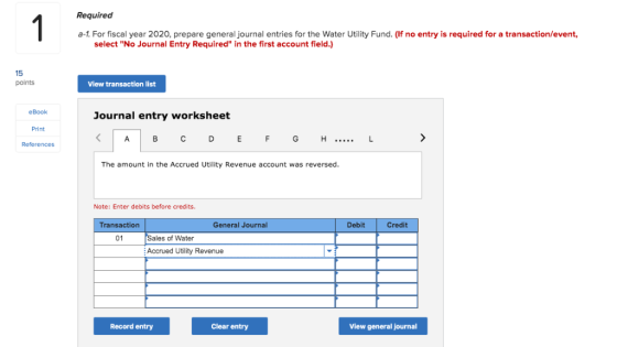 Required a-1. For fiscal year 2020, prepare general journal entries for the Water Utility Fund. (If no entry is required for