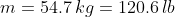 m=54.7\,kg=120.6\,lb