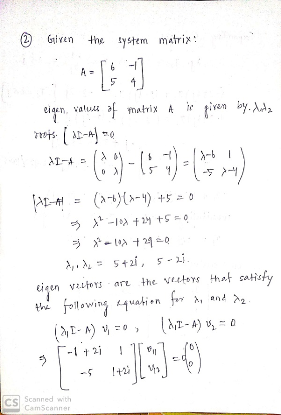 © Given the system matrix ? eigen, values of matrix A is given by. Ada roots. ( A1-A) = 0 MAI-= (-)(x4 +5= 0 5 42:-100 + 24 +