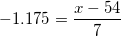 \small -1.175=\frac{x-54}{7}
