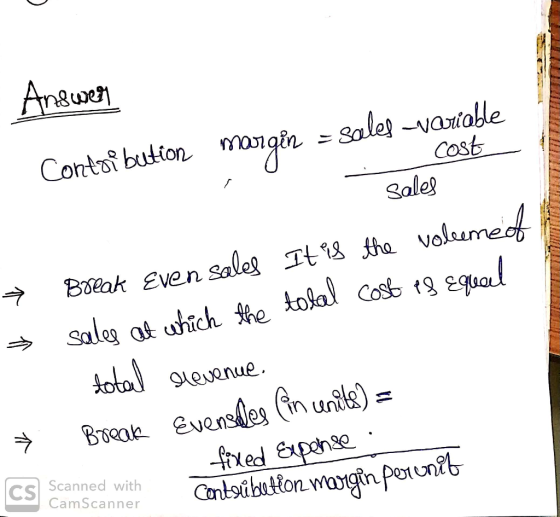 Answert margin = sales variable cost Contribution Sales » » Break Even sales It is the volume of sales at which the total cos