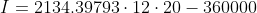I= 2134.39793\cdot 12\cdot 20-360000