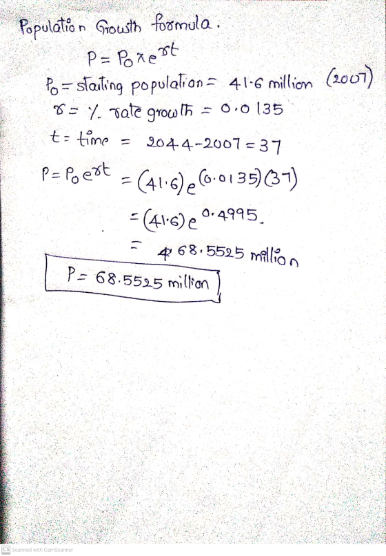#68.5525 million Population Grousth foomula. P= Poxert Po= starting population = 41-6 million (2007) %= y rate grow it 0.0 13