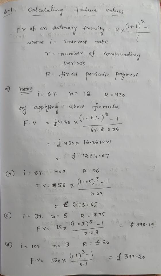 Cal alabing futurevaues 6-1 ddimany uity F.V of an RX where i Interest Tate periods 3 R-Ained Periodic Pment here i=6. R= 430