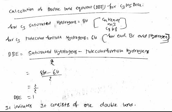 Calculation of double bond equalent (DBE) for (3.675 Broz: Hydrogeng = 8H * + H2n-eg for ca saturated Cq H& for Cz Molecular