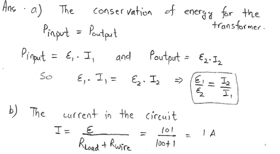 Hns a) Th conser vation of enerfr the transformer output = c2. e Lurrent in the Circuit Koad Rwo )
