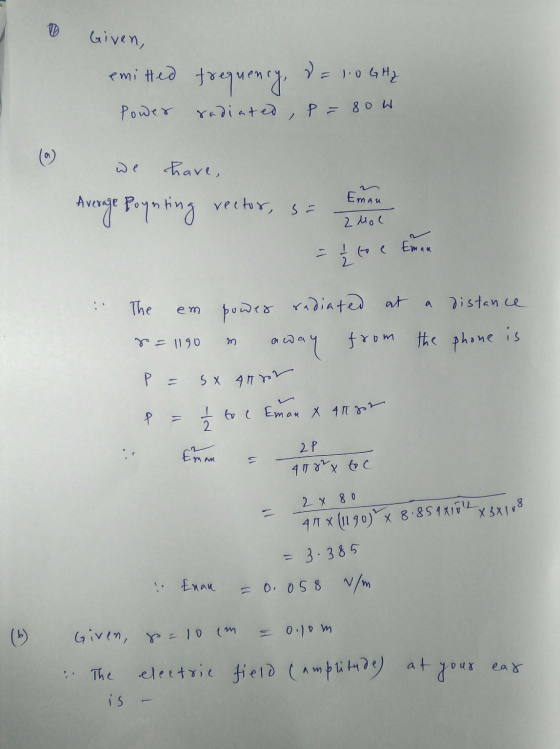 Given, emitted frequency = 1.0GHz Power radiated, p = 80w (6) have, Eman Average Poynting vector, sa 2 Mol toe Eman The dista