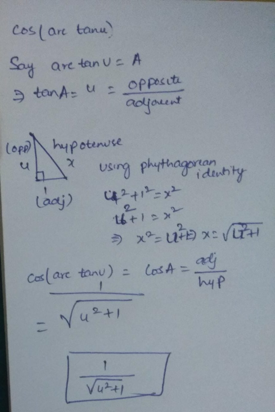 cos( are tanu) Say are tan U=A tand- u = opposite adporrent lopp hypotenuse ah using phythagored entity lady) 42 + 12 = x² x²