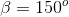 \beta =150^{o}