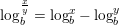 \small \log _{b}^{\frac{x}{y}}=\log_{b}^{x}-\log_{b}^{y}