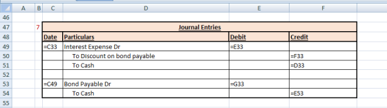 A B C D E F 46 47 7 Journal Entries 48 Date Credit Debit =E33 49 =C33 Particulars Interest Expense Dr To Discount on bond pay