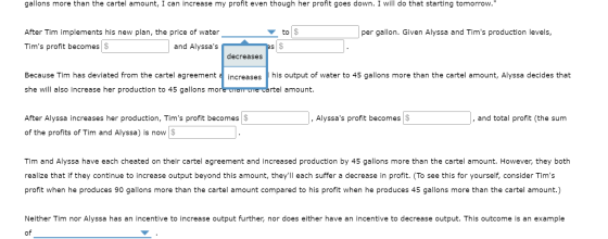 gallons more than the cartel amount, I can increase my profit even though her profit goes down. I will do that starting tomor
