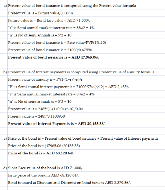 a) Present value of bond issuance is computed using the Present value formula Present value is = Future value/(1+r)^n Future
