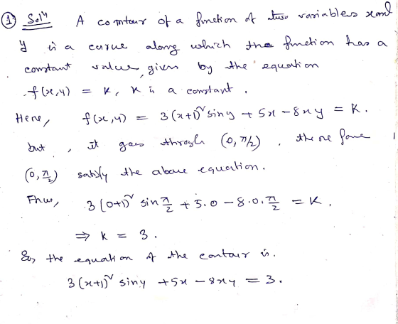 ☺ Sol A contour of a function of aturo variables xand - y en a carne along which the function has a - constant value given by