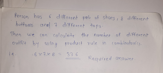 s different pair of shoes, Person has bottoms and 7 different tops. Then calculate the number of different outfit by using pr