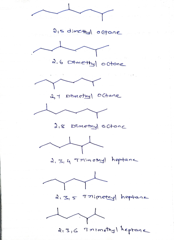 2,5 dimethyl octane - 2, 6 Demethyl octone 27 Dimethyl octane r 2,8 Dimethyl octane att ~ T 2,3,4 Trimethyl heptane re 2,3,5