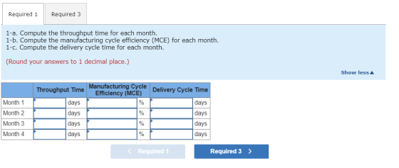 Required 1 Required 3 1-a. Compute the throughput time for each month 1-b. Compute the manufacturing cycle efficiency (MCE) f