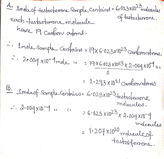 A. Amole of testosterone Sample contains : 61023X1023molecules of testosterone, each testosterone molecule of have 19 Carbon