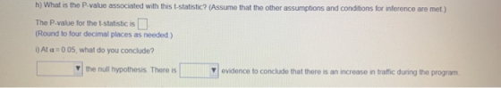 h) What is the P-value associated with this t-statistic? (Assume that the other assumptions and conditions for inference are