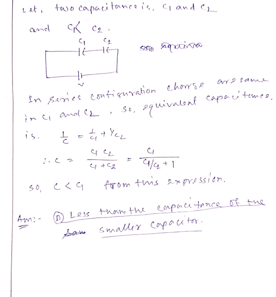 Let, two capacitance is, c, and a and CK C2 ch G HE HE som saainna 46 arre same In series configuration chorrse ina and 2 so,